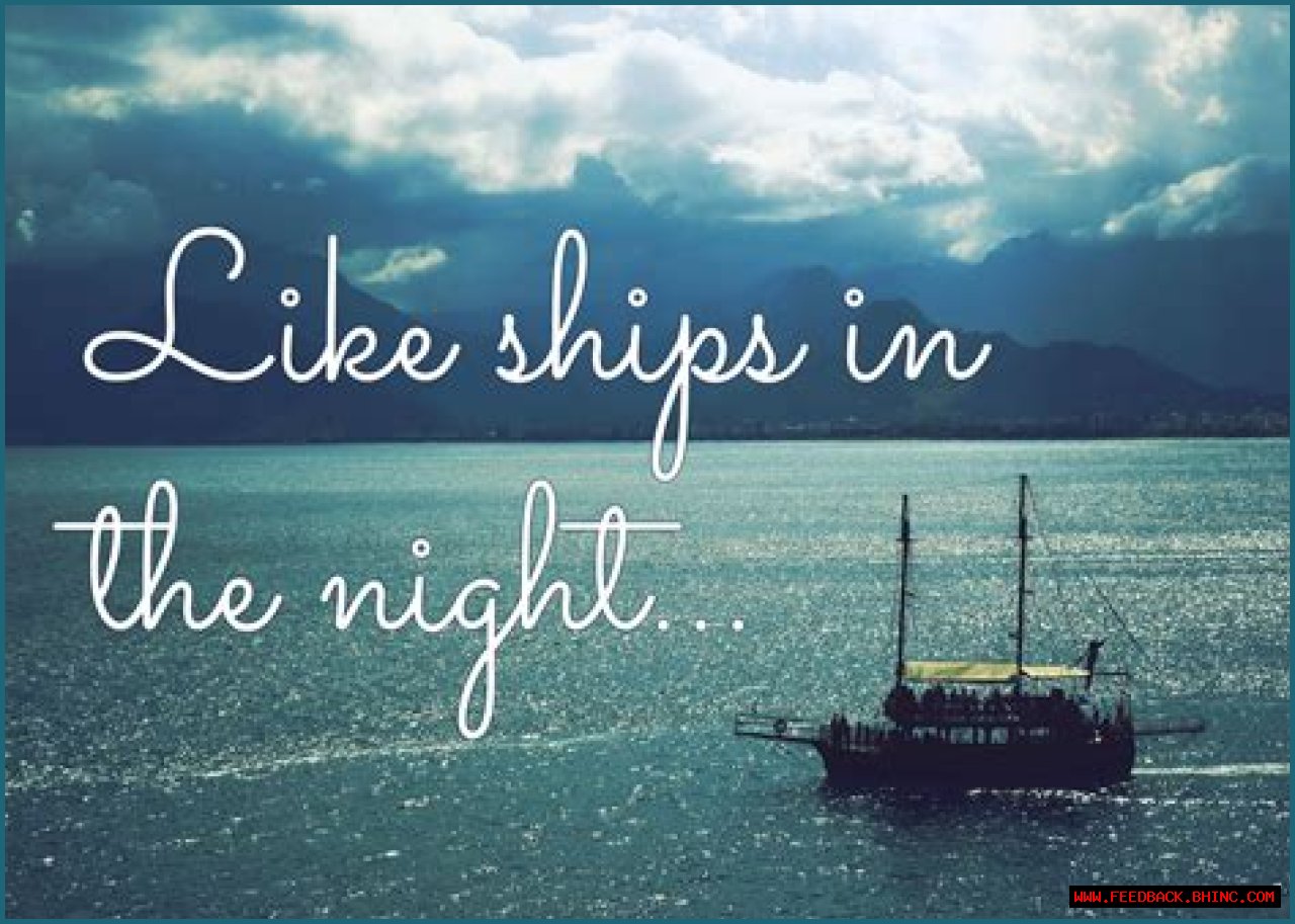 Like ships that ___ in the night